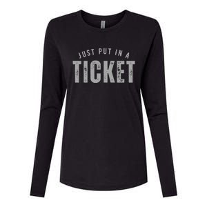 Funny Tech Support Just Put In A Ticket Womens Cotton Relaxed Long Sleeve T-Shirt