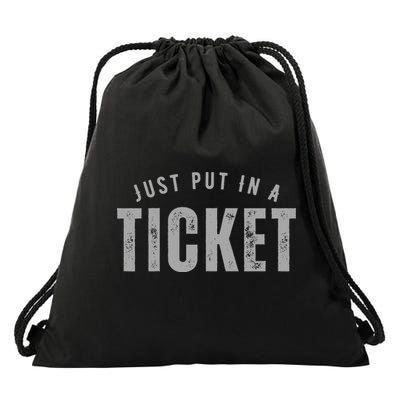 Funny Tech Support Just Put In A Ticket Drawstring Bag