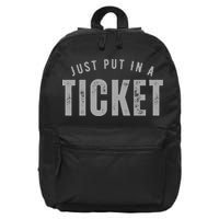 Funny Tech Support Just Put In A Ticket 16 in Basic Backpack
