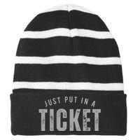 Funny Tech Support Just Put In A Ticket Striped Beanie with Solid Band