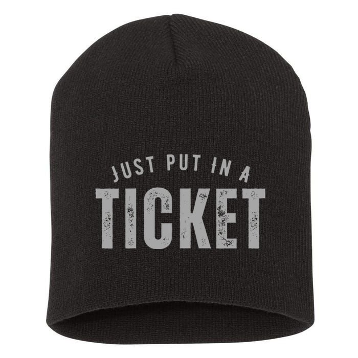 Funny Tech Support Just Put In A Ticket Short Acrylic Beanie