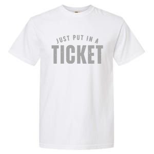 Funny Tech Support Just Put In A Ticket Garment-Dyed Heavyweight T-Shirt