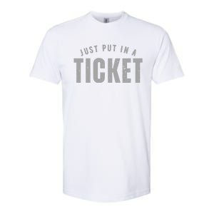 Funny Tech Support Just Put In A Ticket Softstyle CVC T-Shirt