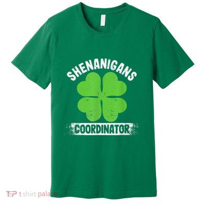 Funny Teacher St Patrick's Day Irish Shenanigans Coordinator Premium T-Shirt