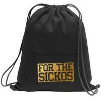 For The Sickos Sweatshirt Cinch Pack Bag