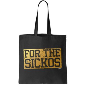 For The Sickos Tote Bag