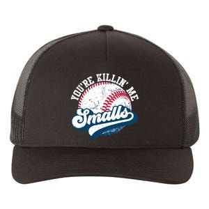 Funny Toddler Softball Shirt You're Killin Me Smalls Yupoong Adult 5-Panel Trucker Hat