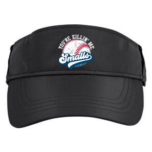 Funny Toddler Softball Shirt You're Killin Me Smalls Adult Drive Performance Visor