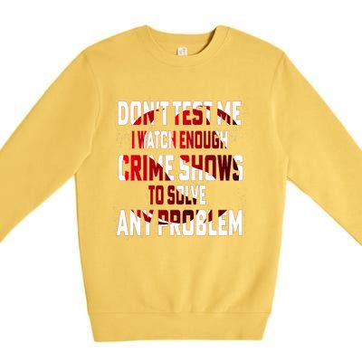 Funny T S Sayings Classic Premium Crewneck Sweatshirt