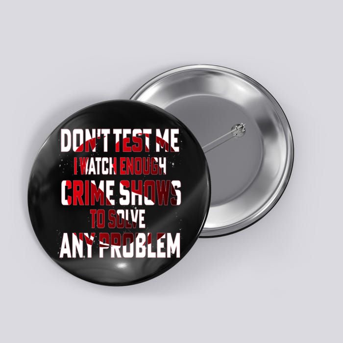 Funny T S Sayings Classic Button