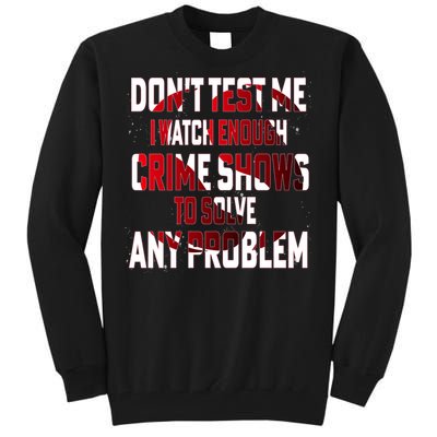 Funny T S Sayings Classic Tall Sweatshirt