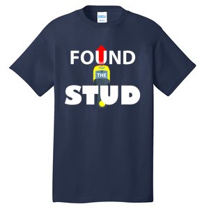 FOUND THE STUD FUNNY Tall T-Shirt