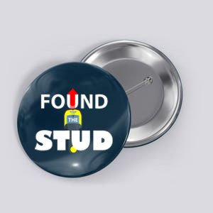 FOUND THE STUD FUNNY Button