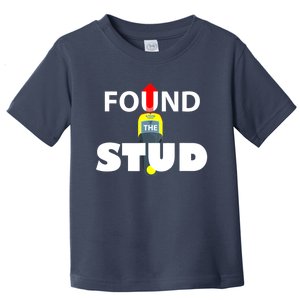 FOUND THE STUD FUNNY Toddler T-Shirt