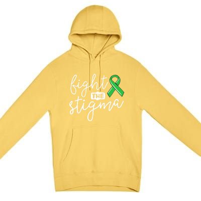 Fight The Stigma Tal Health Awareness Great Gift Green Ribbon Cute Gift Premium Pullover Hoodie