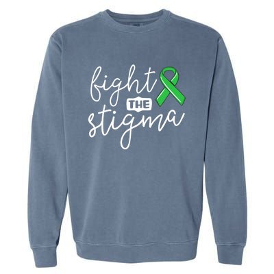 Fight The Stigma Tal Health Awareness Great Gift Green Ribbon Cute Gift Garment-Dyed Sweatshirt