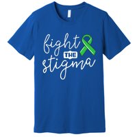 Fight The Stigma Tal Health Awareness Great Gift Green Ribbon Cute Gift Premium T-Shirt