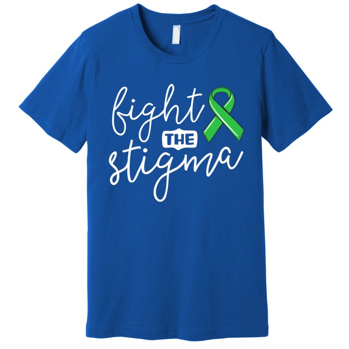 Fight The Stigma Tal Health Awareness Great Gift Green Ribbon Cute Gift Premium T-Shirt