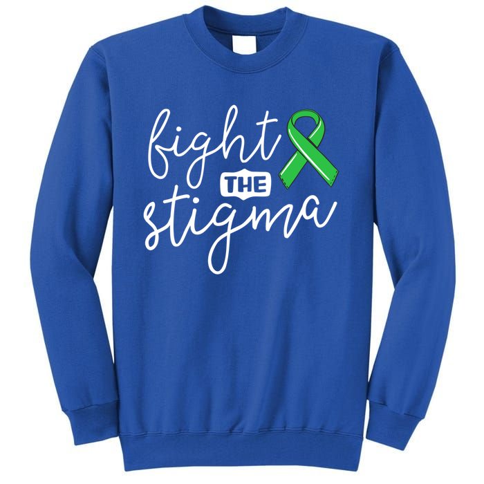 Fight The Stigma Tal Health Awareness Great Gift Green Ribbon Cute Gift Tall Sweatshirt