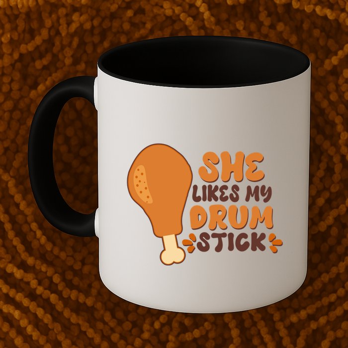 Funny Thanksgiving She Likes My Drum Stick Mug