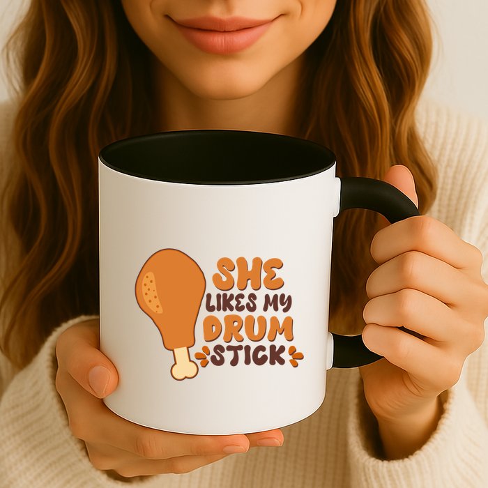 Funny Thanksgiving She Likes My Drum Stick Mug