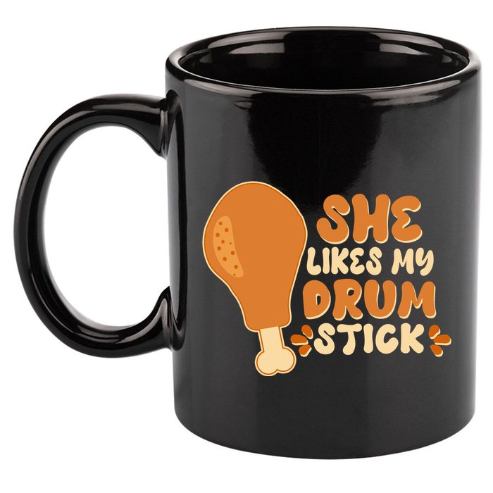 Funny Thanksgiving She Likes My Drum Stick 11oz C Handle Ceramic Mug