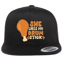 Funny Thanksgiving She Likes My Drum Stick Flatbill Hat