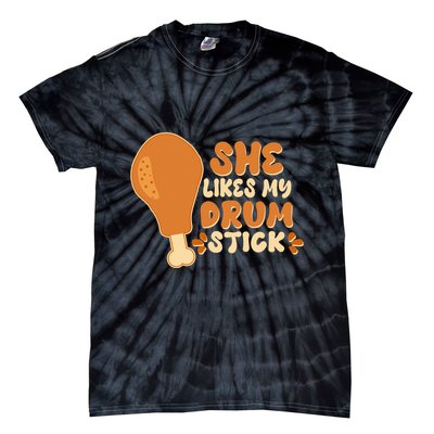 Funny Thanksgiving She Likes My Drum Stick Tie-Dye T-Shirt