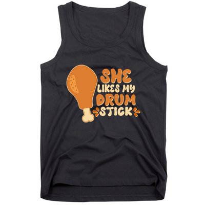 Funny Thanksgiving She Likes My Drum Stick Tank Top