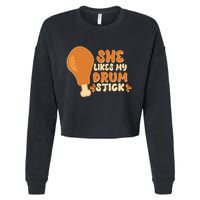 Funny Thanksgiving She Likes My Drum Stick Cropped Pullover Crew
