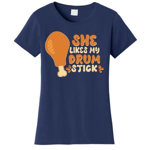 Funny Thanksgiving She Likes My Drum Stick Women's T-Shirt