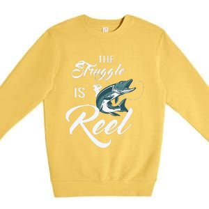 Fisherman The Struggle Is Reel Funny Fishing Lover Birthday Premium Crewneck Sweatshirt