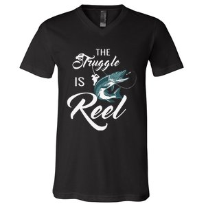 Fisherman The Struggle Is Reel Funny Fishing Lover Birthday V-Neck T-Shirt