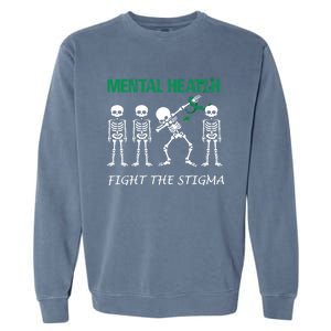 Fight The Stigma Dabbing Skeleton Tal Health Awareness Gift Garment-Dyed Sweatshirt