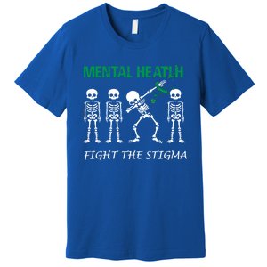 Fight The Stigma Dabbing Skeleton Tal Health Awareness Gift Premium T-Shirt