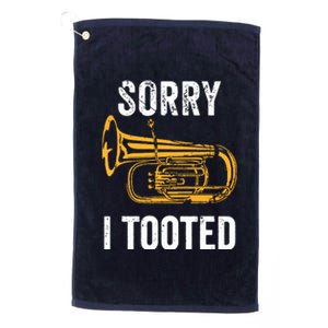 Funny Tuba Shirts Sorry I Tooted Marching Band Tuba Platinum Collection Golf Towel