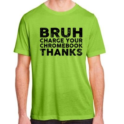 Funny Teacher Sayings Bruh Charge Your Chromebook Thanks Adult ChromaSoft Performance T-Shirt