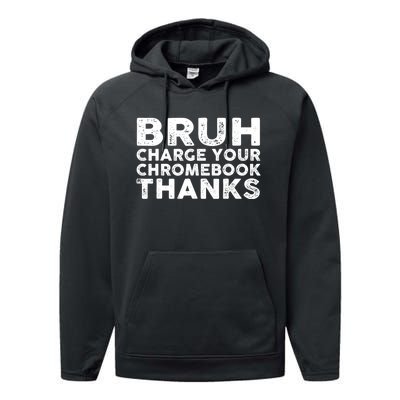 Funny Teacher Sayings Bruh Charge Your Chromebook Thanks Performance Fleece Hoodie