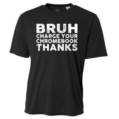 Funny Teacher Sayings Bruh Charge Your Chromebook Thanks Cooling Performance Crew T-Shirt