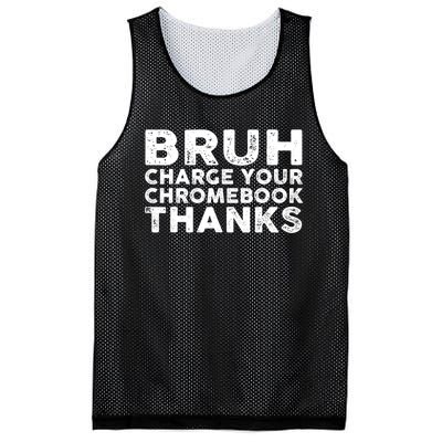 Funny Teacher Sayings Bruh Charge Your Chromebook Thanks Mesh Reversible Basketball Jersey Tank