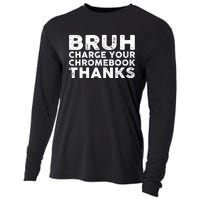 Funny Teacher Sayings Bruh Charge Your Chromebook Thanks Cooling Performance Long Sleeve Crew