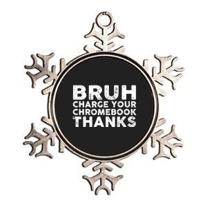 Funny Teacher Sayings Bruh Charge Your Chromebook Thanks Metallic Star Ornament