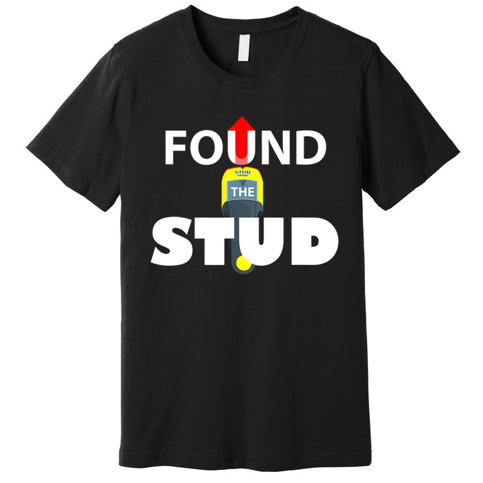 FOUND THE STUD FUNNY Premium T-Shirt