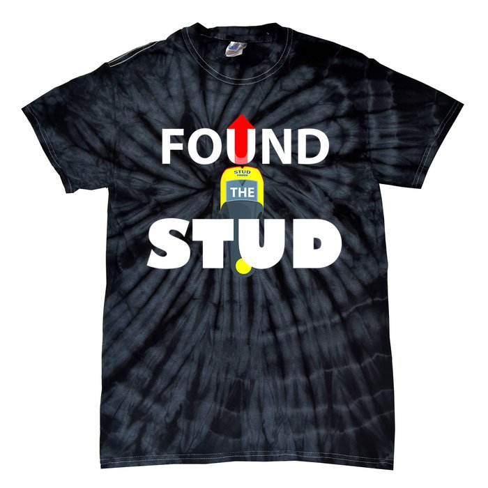 FOUND THE STUD FUNNY Tie-Dye T-Shirt