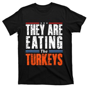 Funny Trump Saying They Are Eating The Turkeys T-Shirt