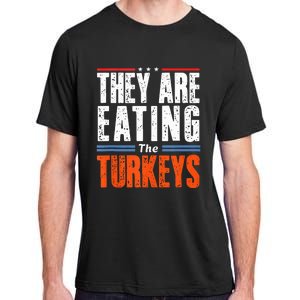 Funny Trump Saying They Are Eating The Turkeys Adult ChromaSoft Performance T-Shirt