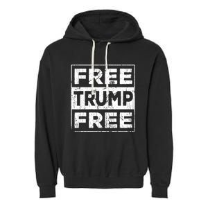 Free Trump Save America Free Donald Trump 2024 Republican Garment-Dyed Fleece Hoodie