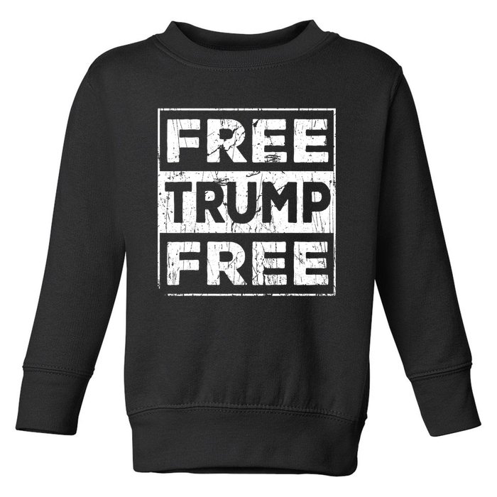 Free Trump Save America Free Donald Trump 2024 Republican Toddler Sweatshirt