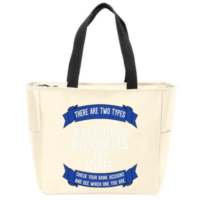 Funny Trump Supporters Idiots And Billionaires Zip Tote Bag