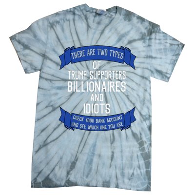 Funny Trump Supporters Idiots And Billionaires Tie-Dye T-Shirt